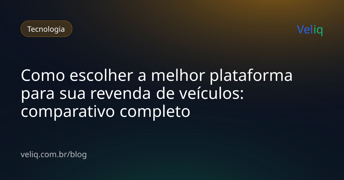 Como escolher a melhor plataforma para sua revenda de veículos: comparativo completo